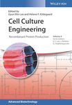 Cell Culture Engineering: Recombinant Protein Production (Advanced Biotechnology)