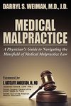 Medical Malpractice-A Physician's Guide to Navigating the Minefield of Medical Malpractice Law Softcover Edition by Darryl Seth Weiman (2014-06-12)