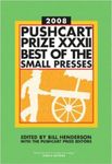 The Pushcart Prize XXXII: Best of the Small Presses 2008 Edition