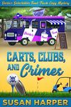 Carts, Clubs, and Crimes (Darla's Delectables Food Truck Cozy Mystery Book 12)