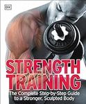 Strength Training: The Complete Ste