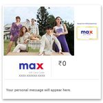 Max | Flat 10% off | E-Gift Card | Instant Delivery | Valid for in-store purchases | 1 year validity