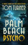 Palm Beach Psycho (Charlie Crawford Palm Beach Mysteries Book 16)