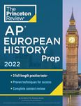 Princeton Review AP European History Prep, 2022: Practice Tests + Complete Content Review + Strategies & Techniques (College Test Preparation): ... Content Review + Strategies & Techniques