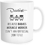 Funny Coffee Mug Tea Cup Inspirational Quote For Men Women - Doctor Dentist Because Badass Miracle Worker - Halloween Christmas Gift for Her Him, White Fine Bone Ceramic 11 oz