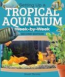 Setting Up a Tropical Aquarium: Week By Week