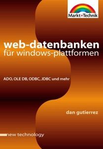 Web-Datenbanken für Windows-Plattformen - new technology . ADO, OLE DB, ODBC, JDBC und mehr