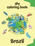 My coloring book about Brazil: Colo
