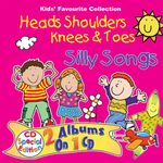 Heads, Shoulders, Knees and Toes (Silly Songs)