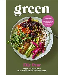 Green: Veggie and vegan meals for no-fuss weeks and relaxed weekends