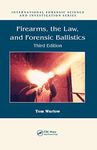 Firearms, the Law, and Forensic Ballistics