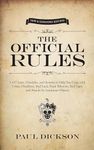 The Official Rules: 5,427 Laws, Principles, and Axioms to Help You Cope with Crises, Deadlines, Bad Luck, Rude Behavior, Red Tape, and Attacks by Inanimate Objects