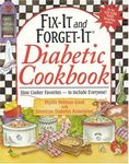 Fix-it And Forget-it Diabetic Cookbook: Slow Cooker Favorites -- To Include Everyone!