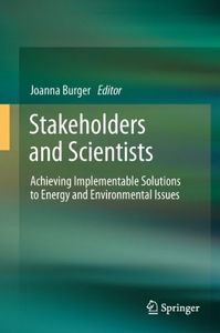 Stakeholders and Scientists: Achieving Implementable Solutions to Energy and Environmental Issues