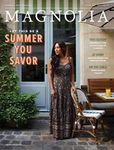 Magnolia Journal Magazine Summer 2023 Let This Be A Summer You Savor