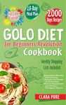 Golo Diet for Beginners Revolution Cookbook: Your Comprehensive Guide to Health and Weight Loss, 28-Day Meal Plans, Weekly Grocery Lists, Stunning Color Recipes, and Personalized Nutrition Insights