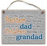 HmHome The only thing better than having you as my Dad is my children having you as their grandad, Birthday Christmas plaque sign Gift fathers day