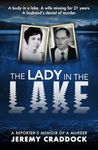 The Lady in the Lake: A Reporter's Memoir of a Murder