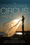 The Contemporary Circus Handbook: A Guide to Creating, Funding, Producing, Organizing, and Touring Shows for the 21st Century