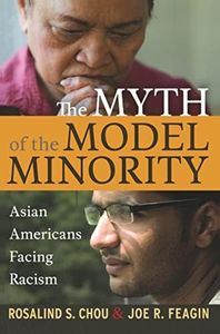 The Myth of the Model Minority: Asian Americans Facing Racism