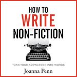 How to Write Non-Fiction: Turn Your