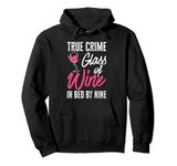 True Crime and Wine True Crime Glass of Wine in Bed by Nine Pullover Hoodie