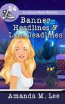 Banner Headlines & Late Deadlines (An Avery Shaw Mystery Book 24)