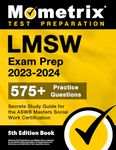 LMSW Exam Prep 2023-2024 - 575+ Practice Questions, Secrets Study Guide for the ASWB Masters Social Work Certification: [5th Edition Book] (Mometrix Test Preparation)