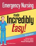 Emergency Nursing Made Incredibly Easy (Incredibly Easy! Series (R))