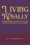 Living Royally: Happiness and Success through Personal Management