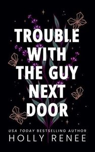Trouble with the Guy Next Door (The Rock Bottom Series Book 1)