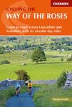 Cycling the Way of the Roses: Coast to coast across Lancashire and Yorkshire, with six circular day rides (Cycling and Cycle Touring)