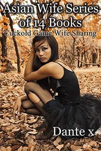Asian Wife - Series of 14 Books: Cuckold Game Wife Sharing
