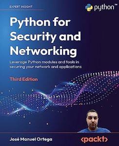 Python for Security and Networking - Third Edition: Leverage Python modules and tools in securing your network and applications