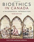 Bioethics in Canada, Third Edition: A Philosophical Introduction