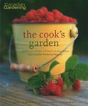 Cook's Garden: 100 Favourite Recipes and Expert Growing Advice from Canadian Gardening Magazine