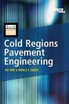 Cold Regions Pavement Engineering (MECHANICAL ENGINEERING)