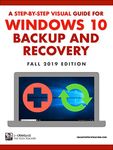 Windows 10 Backup And Recovery: A Step-By-Step Visual Guide (Fall 2019 Edition)