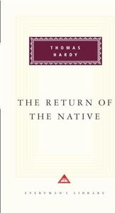 The Return of the Native: Introduction by John Bayley (Everyman's Library Classics Series)