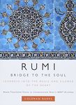 Rumi: Bridge to the Soul: Journeys into the Music and Silence of the Heart