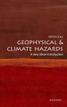 Geophysical and Climate Hazards: A Very Short Introduction (Very Short Introductions)