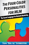 The Four Color Personalities For MLM: The Secret Language For Network Marketing