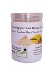 Juan Organic® Raw Banana Powder ( Kerala Nendran Kaya powder - 400 g )