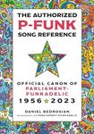 The Authorized P-Funk Song Reference: Official Canon of Parliament-Funkadelic, 1956-2023