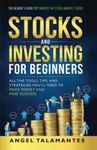 Stocks and Investing For Beginners: “Everything you need to know to begin your wonderful journey of trading stocks and investing in the stock market as a beginner in one book”