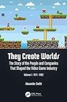 They Create Worlds: The Story of th