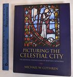 Picturing the Celestial City: The Medieval Stained Glass of Beauvais Cathedral