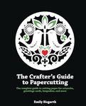 The Crafter's Guide to Papercutting