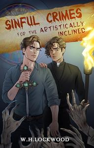 Sinful Crimes for the Artistically Inclined: A Supernatural MM Gay Action Romance (Sinful Crimes Duology Book 1)