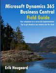 Microsoft Dynamics 365 Business Central Field Guide